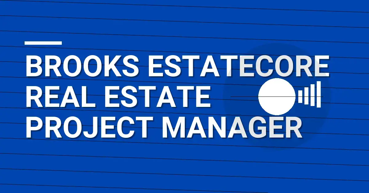 Brooks EstateCore Real Estate Project Manager
