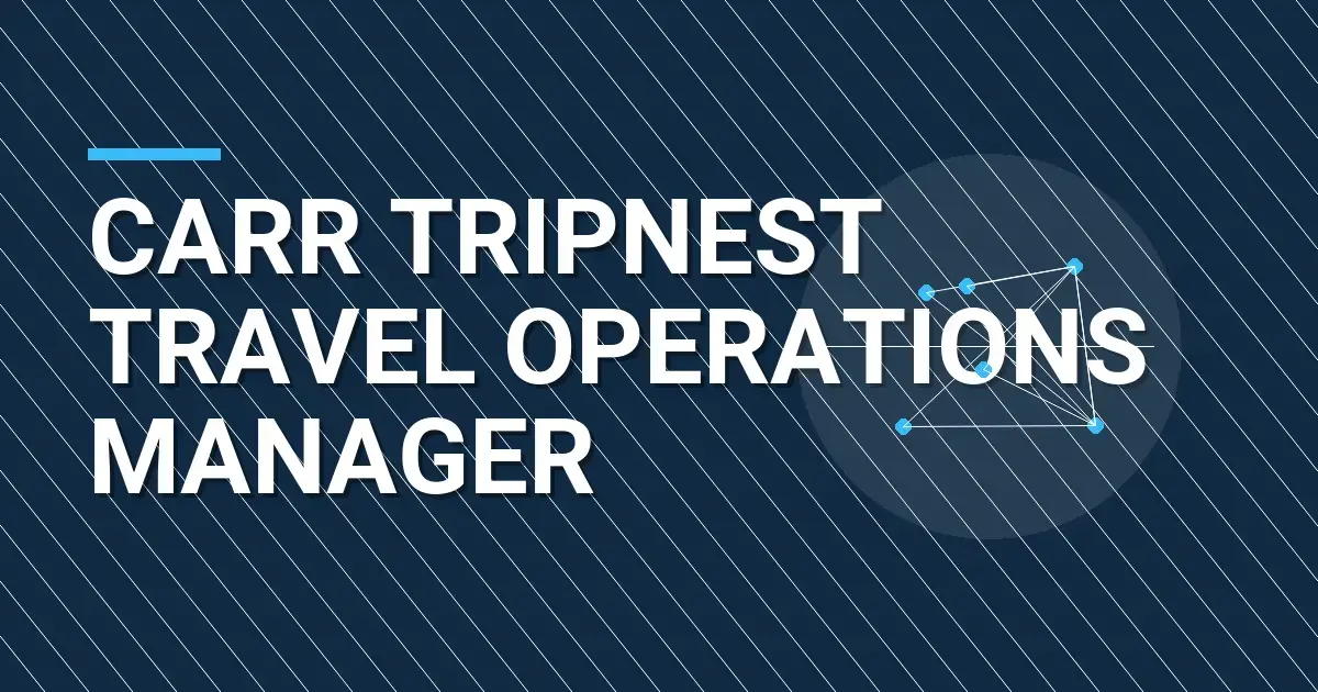 Carr TripNest Travel Operations Manager
