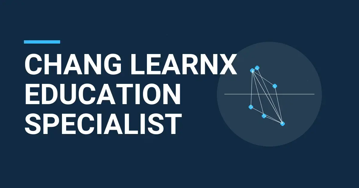 Chang LearnX Education Specialist