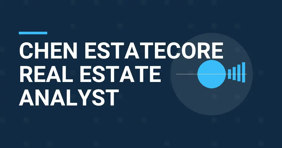 Chen EstateCore Real Estate Analyst