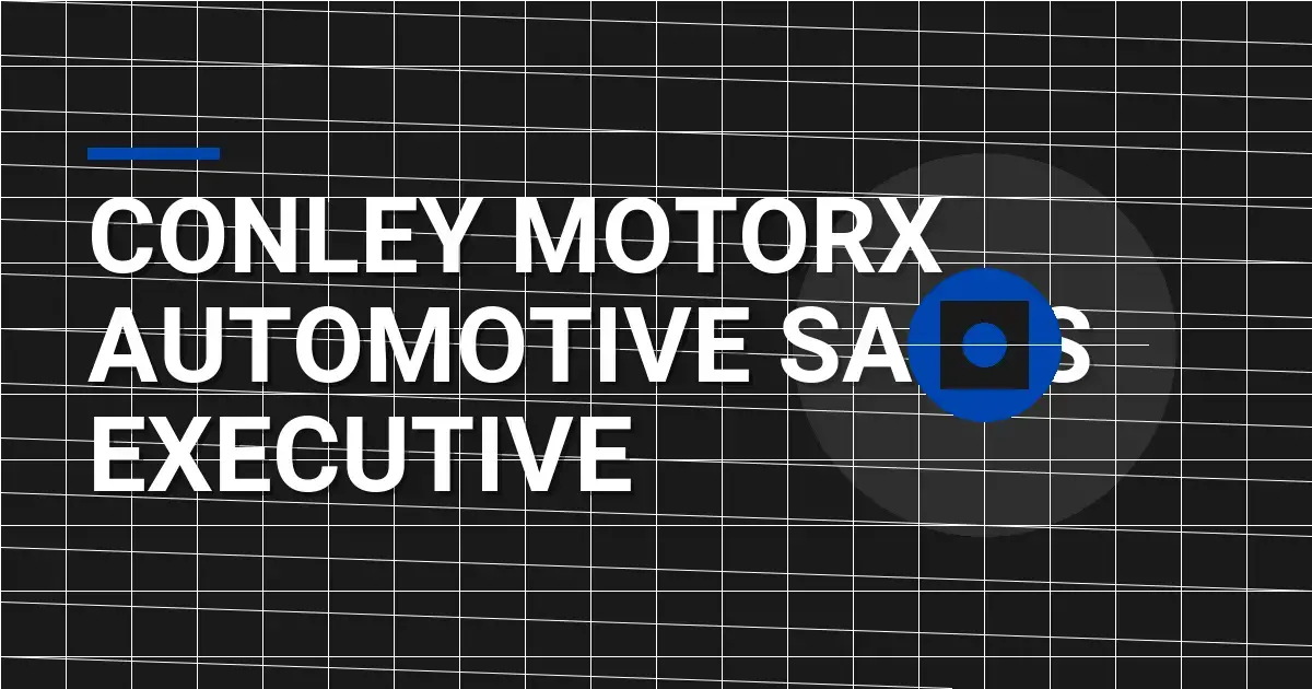 Conley MotorX Automotive Sales Executive