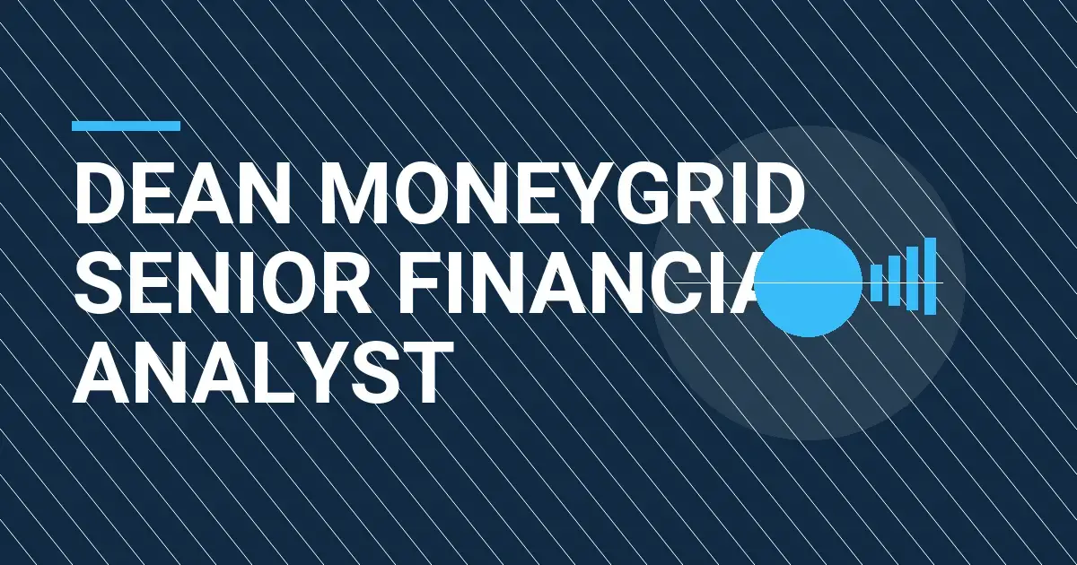 Dean MoneyGrid Senior Financial Analyst