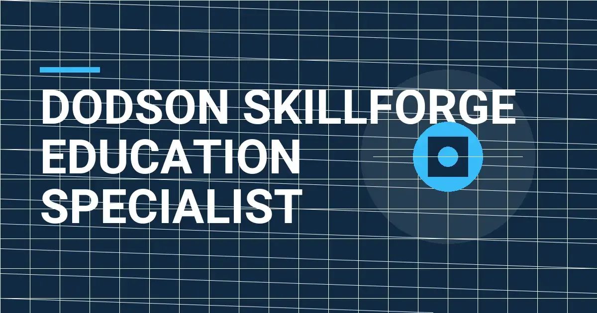 Dodson SkillForge Education Specialist