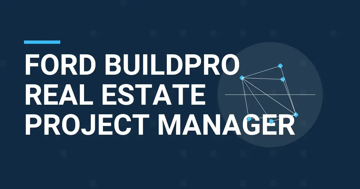 Ford BuildPro Real Estate Project Manager