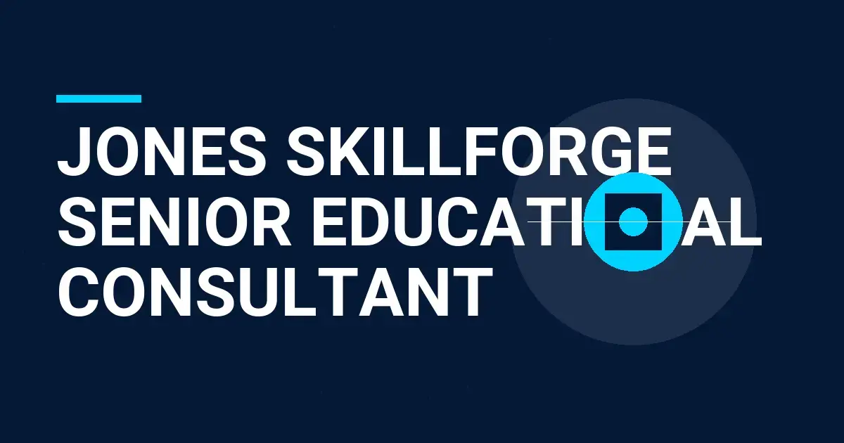 Jones SkillForge Senior Educational Consultant