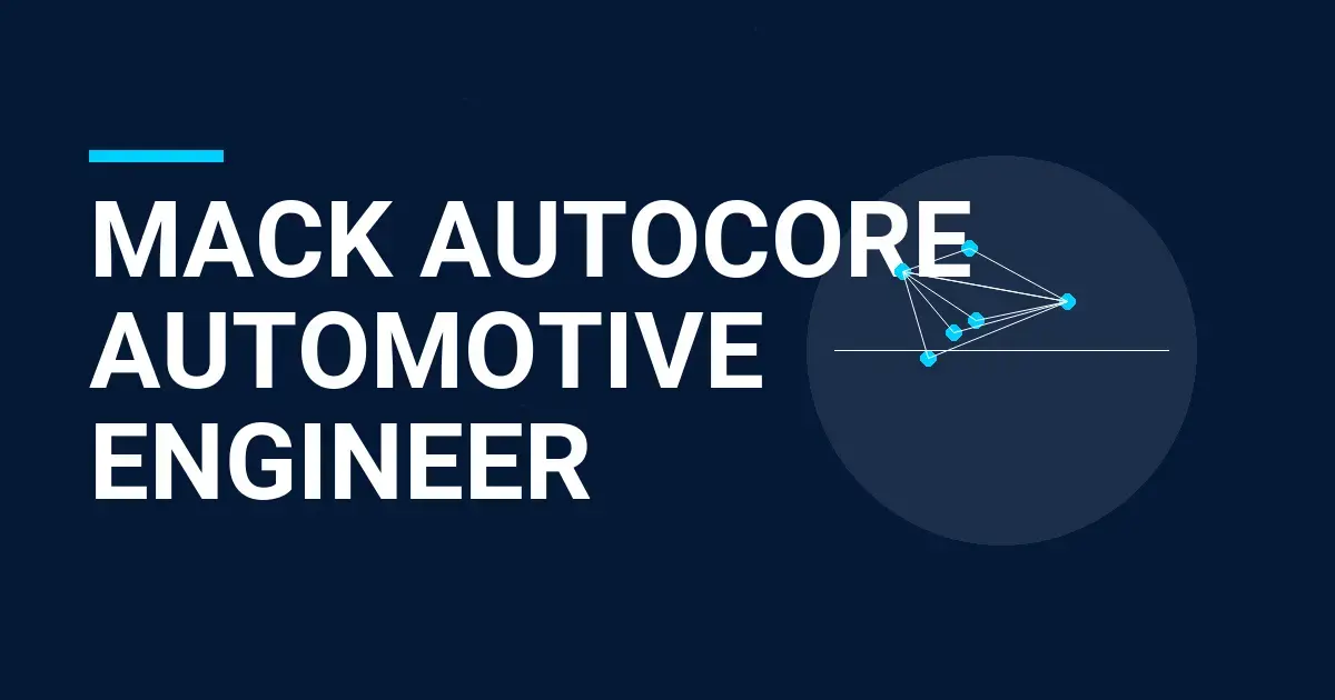 Mack AutoCore Automotive Engineer