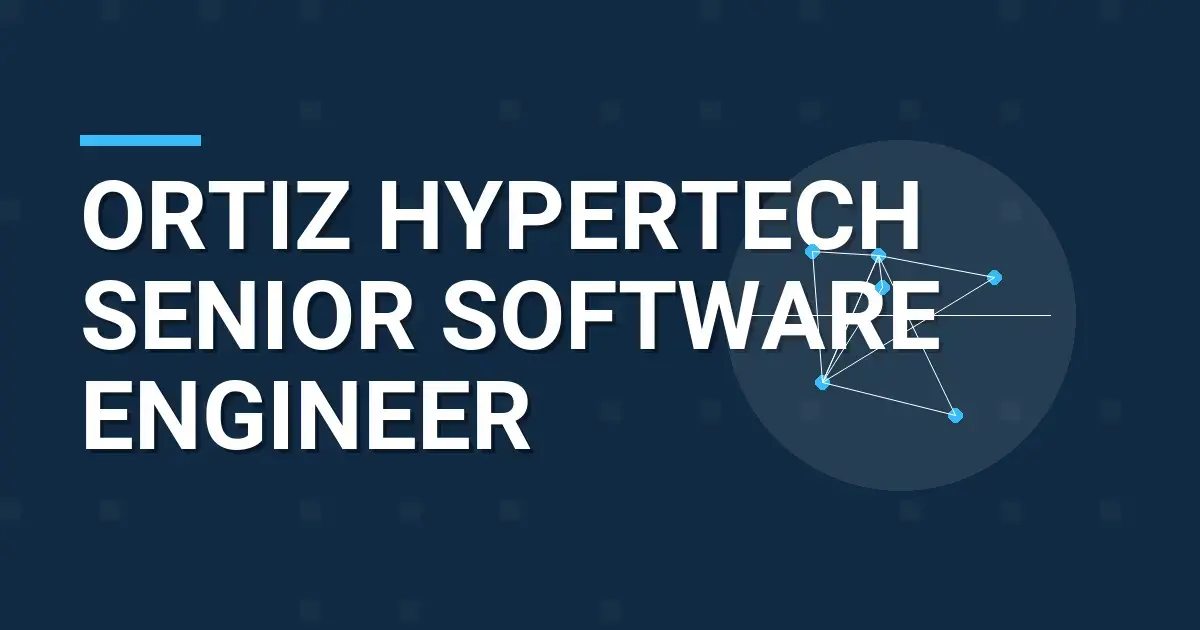 Ortiz HyperTech Senior Software Engineer