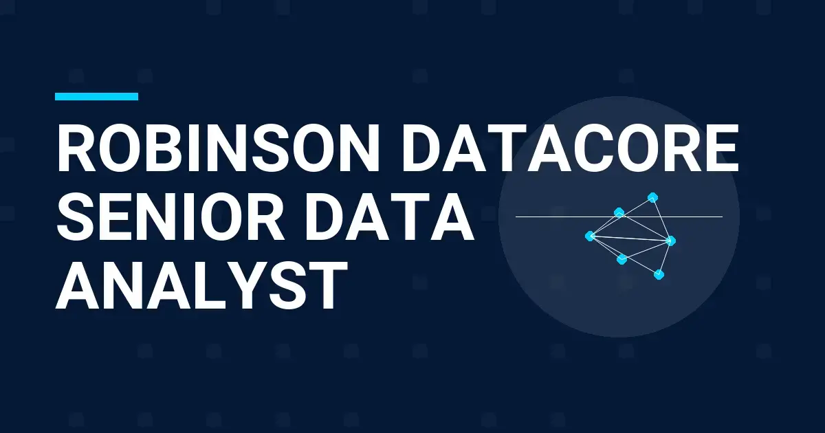 Robinson DataCore Senior Data Analyst
