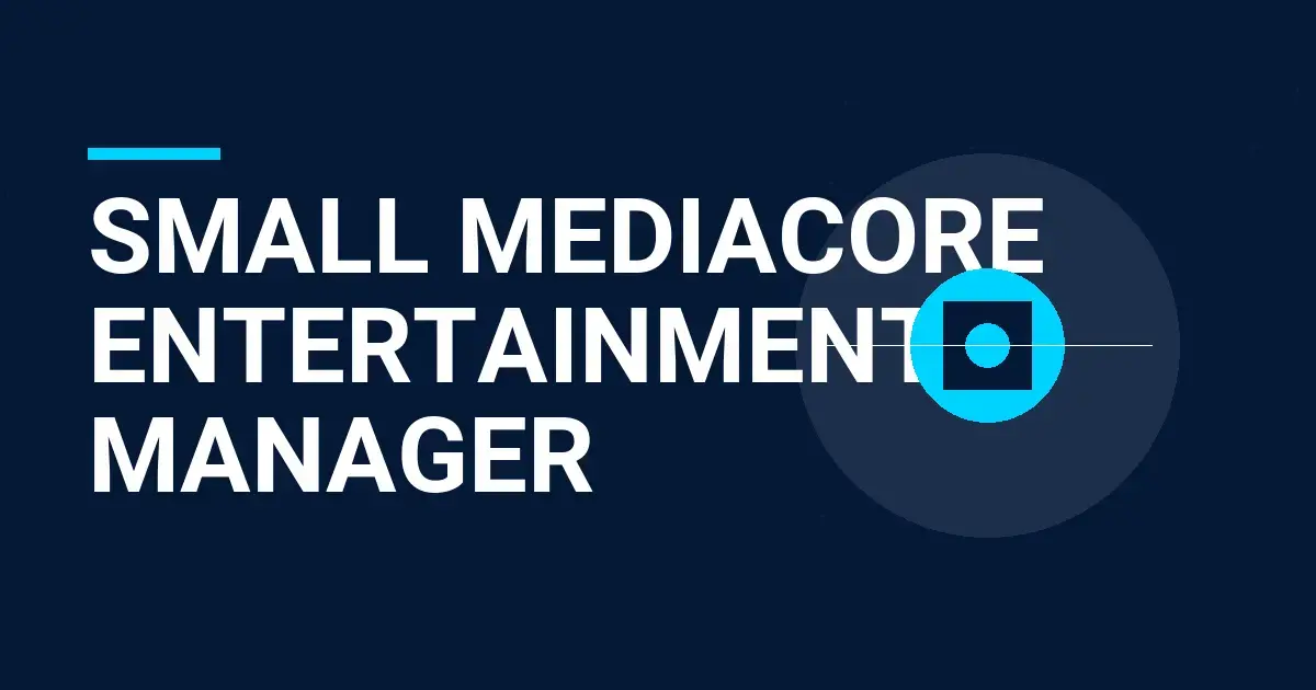 Small MediaCore Entertainment Manager