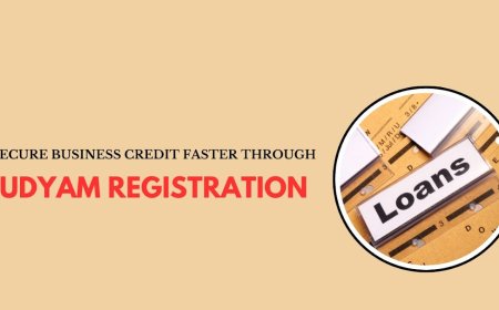 Secure Business Credit Faster Through Udyam Registration