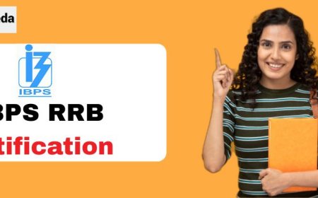 All About IBPS RRB Notification: Syllabus, Selection Process & Tips