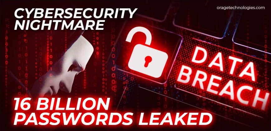 Cybersecurity Nightmare: 16 Billion Passwords Leaked in Data Breach