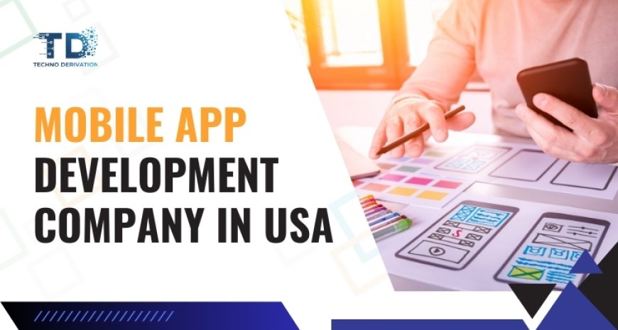 Why Businesses Trust a Mobile App Development Company in USA for Scalable Digital Success