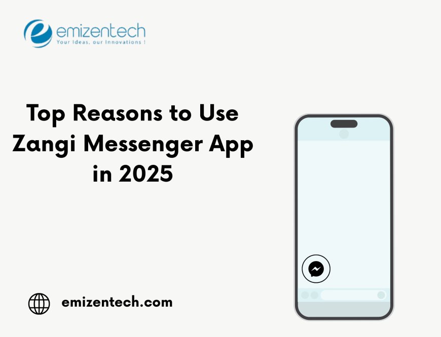 Top Reasons to Use Zangi Messenger App in 2025