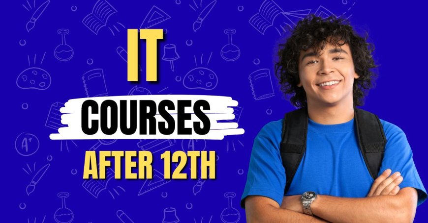 Top IT Courses After 12th for High Salary & Skill Growth
