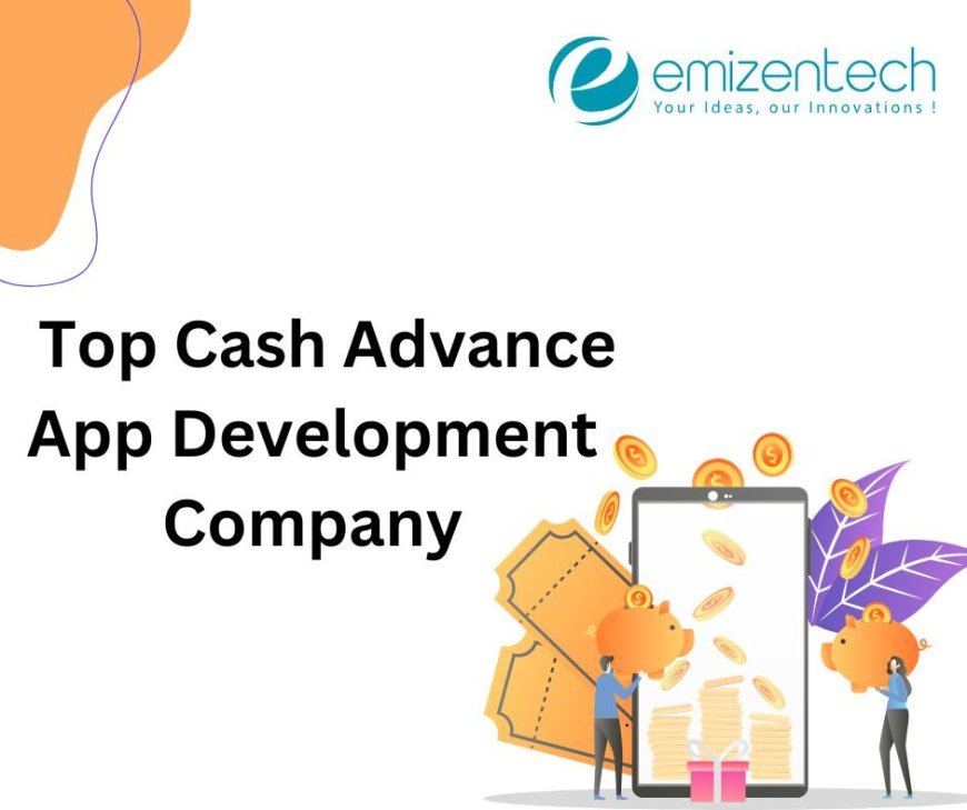 Top Cash Advance App Development Company
